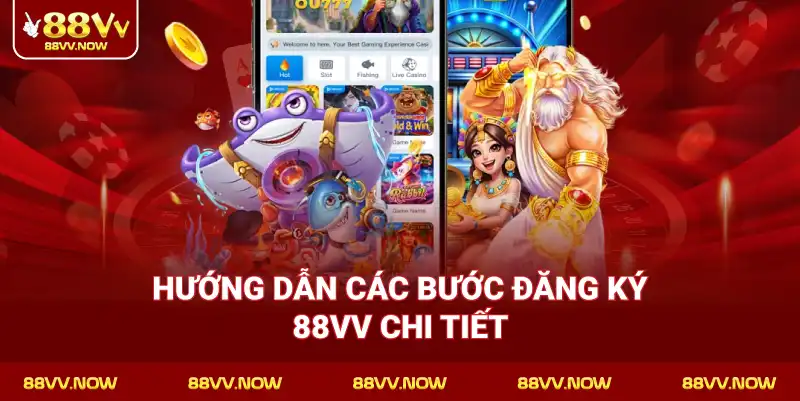 Hướng dẫn các bước Đăng Ký 88VV chi tiết