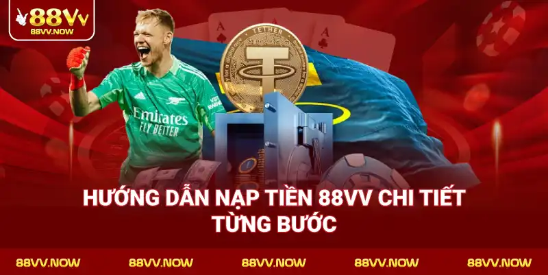 Hướng dẫn Nạp Tiền 88VV chi tiết từng bước