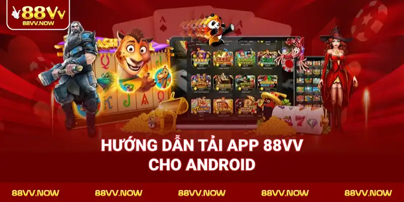 Hướng dẫn Tải App 88VV cho Android