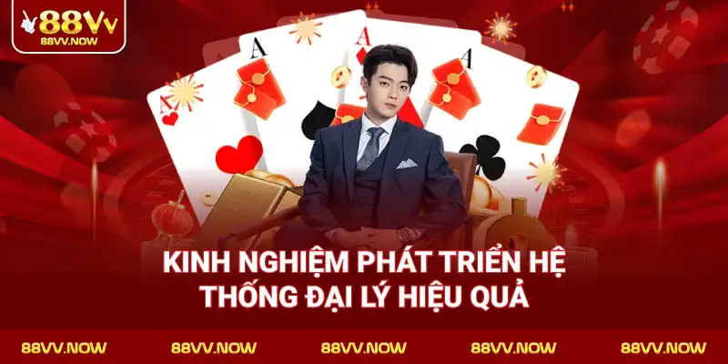 Kinh nghiệm phát triển hệ thống đại lý hiệu quả